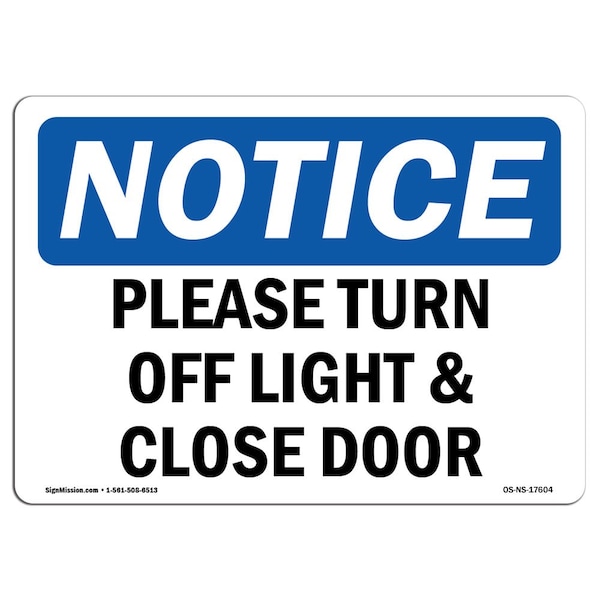 Safety Sign, OSHA Notice, 18" Height, Aluminum, Please Turn Off Light & Close Door Sign, Landscape